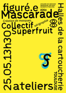 Atelier Mascarade affiche de l'événement entre Superfruit et Pépite