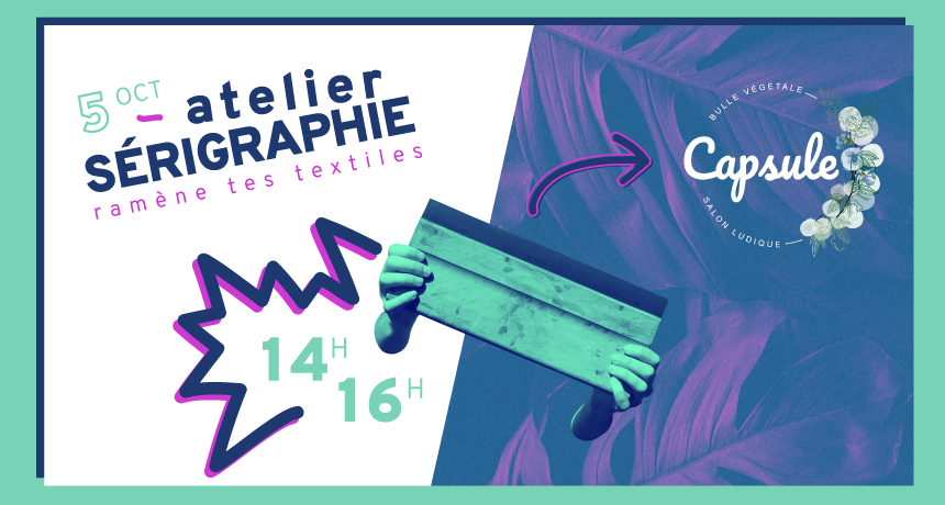 Inauguration Capsule – Atelier “sérigraphie textile”